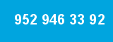 952 946 33 92